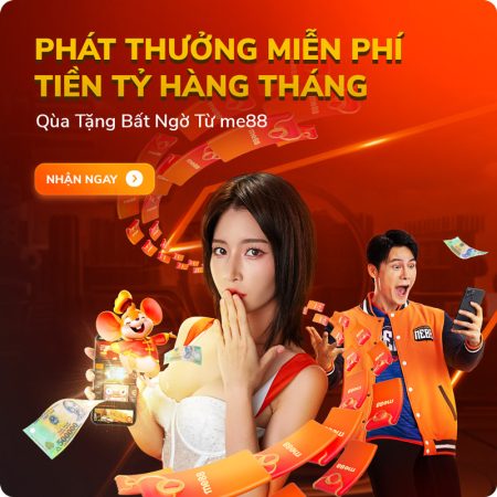 Me88 Phát Thưởng Tiền Tỷ Ngẫu Nhiên Hàng Tháng – Siêu ưu đãi cho các thành viên